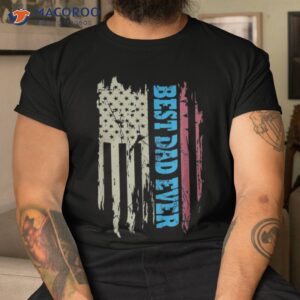 father s day best dad ever with us american flag shirt tshirt