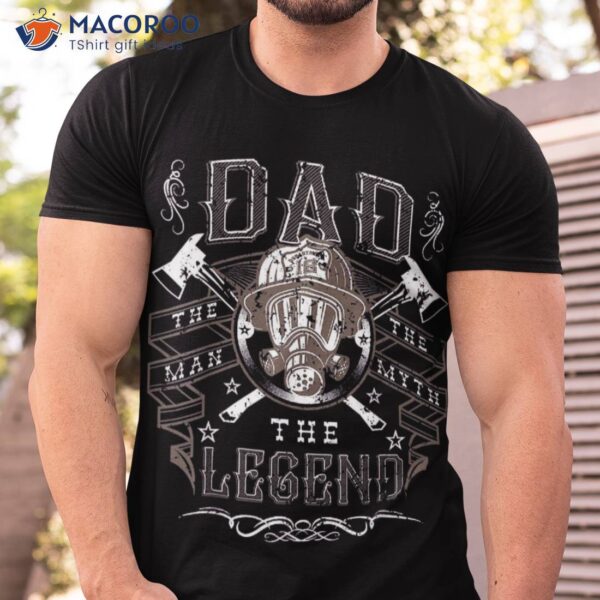 Father’s Day – Fire Fighter Dad The Man Myth Legend Shirt