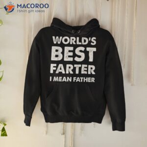 father s day retro dad world s best farter i mean father shirt hoodie 1