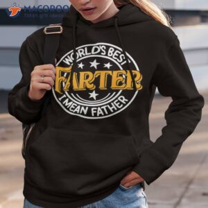 father s day retro dad world s best farter i mean father shirt hoodie 3