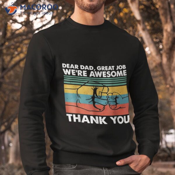 Fathers Day Dear Dad Great Job We’re Awesome Thank You Shirt