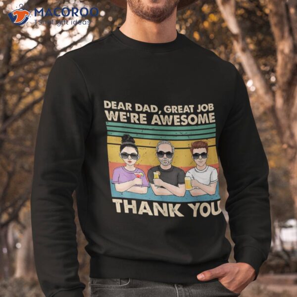 Fathers Day Dear Dad Great Job We’re Awesome Thank You Shirt