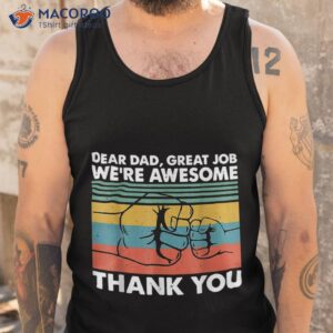 fathers day dear dad great job we re awesome thank you shirt tank top 1