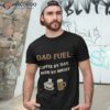 Fathers Day Gift, Dad Fuel: Coffee By Day, Beer Night Shirt