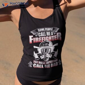 fathers day gift for firefighter dad fireman t shirt tank top 2