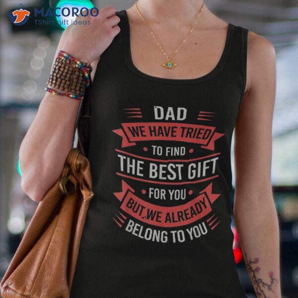 Fathers Day Shirt For Dad From Daughter Son Wife Funny