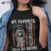Favorite Firefighter Calls Me Mom Us Flag Gifts Mother’s Day Shirt