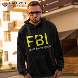 fbi female booty inspector t shirt hoodie 2