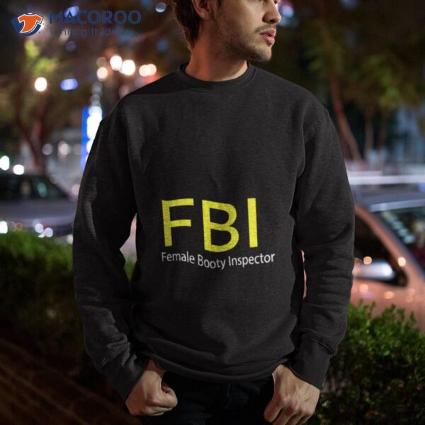 Fbi Female Booty Inspector Shirt