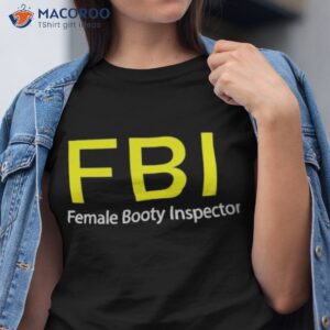 fbi female booty inspector t shirt tshirt