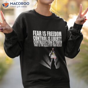 fear if freedom control is liberty satsuki kiryuin sama kill la kill shirt sweatshirt 2