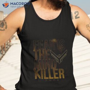 fear is the mind killer quote dune movie shirt tank top 3