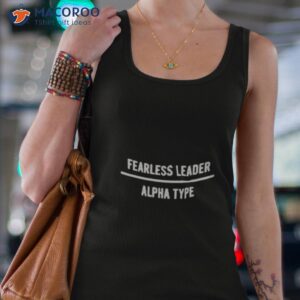 fearless leader alpha type shirt tank top 4