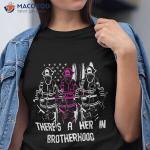 female firefighter brotherhood promotion shirt tshirt