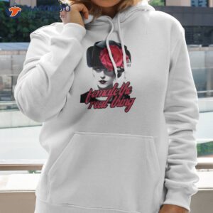 female the real thing t shirt hoodie