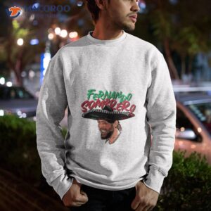 fernando sombrero mexican cinco de mayo shirt sweatshirt