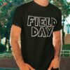 Field Day 2023 For School Teachers Kids Last Of Shirt
