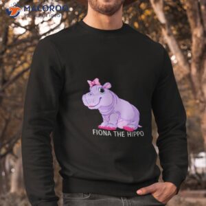 fiona the hippo shirt sweatshirt