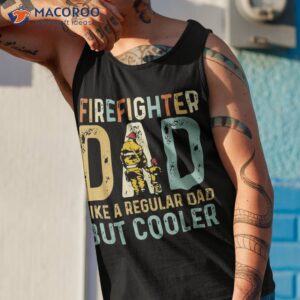 firefighter dad like a regular but cooler vintage quote shirt tank top 1