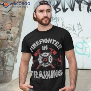 firefighter in training funny fireman firefighting shirt tshirt 3