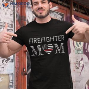 Firefighter Mom Mother Support The Thin Red Line Flag Son Shirt