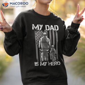 firefighters my dad is hero firefighter rescue service shirt sweatshirt 2