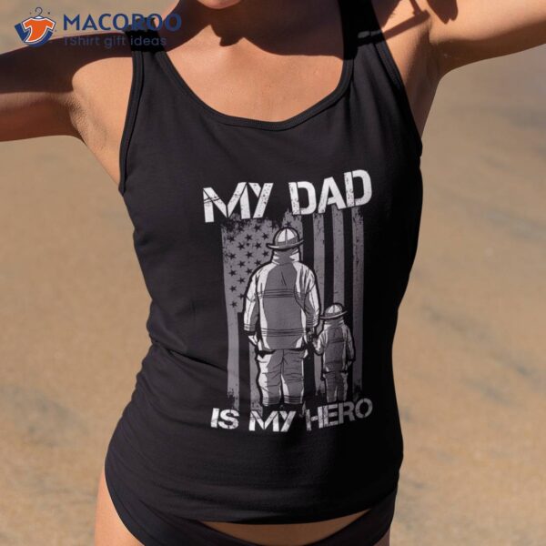 Firefighters My Dad Is Hero Firefighter Rescue Service Shirt