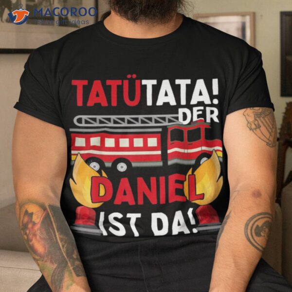 Fireman Daniel Tat&atilde;&frac14; Tata Funny Personalised Shirt