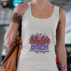 fireworks 4th of july boom bitch get out the way shirt tank top 4