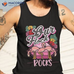 flamingo our flock rocks shirt tank top 3