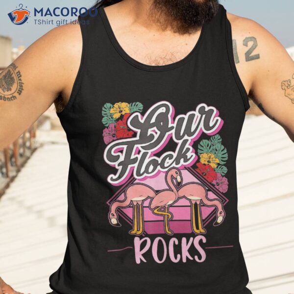 Flamingo Our Flock Rocks Shirt