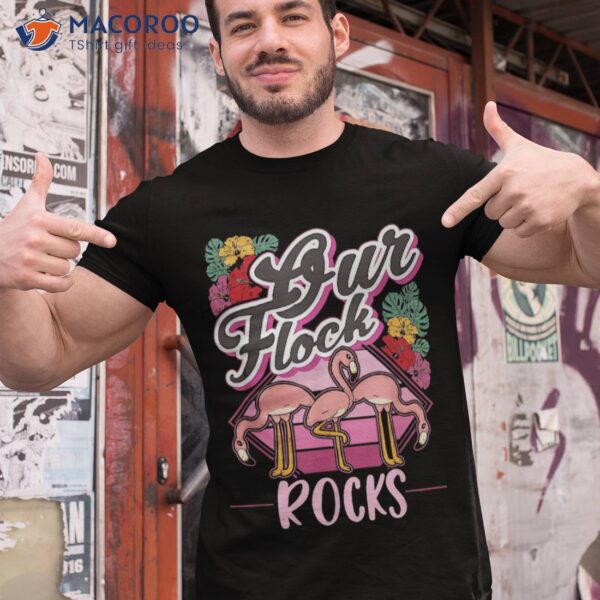 Flamingo Our Flock Rocks Shirt