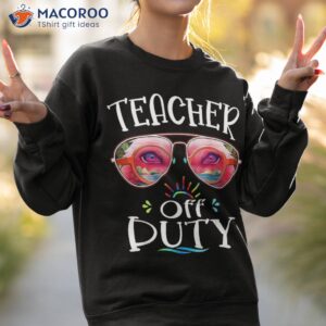 flamingo teacher off duty summer sunglasses day of school shirt sweatshirt 2