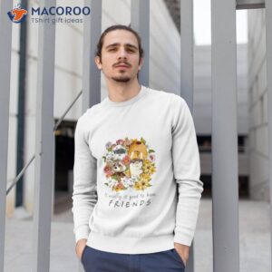 floral rocket racoon it really is good to have friends shirt sweatshirt 1