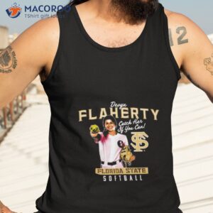 florida state softball devyn flaherty catch her if you can shirt tank top 3