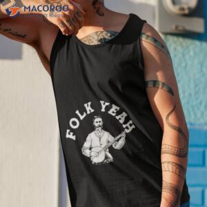 folk yeah t shirt tank top 1