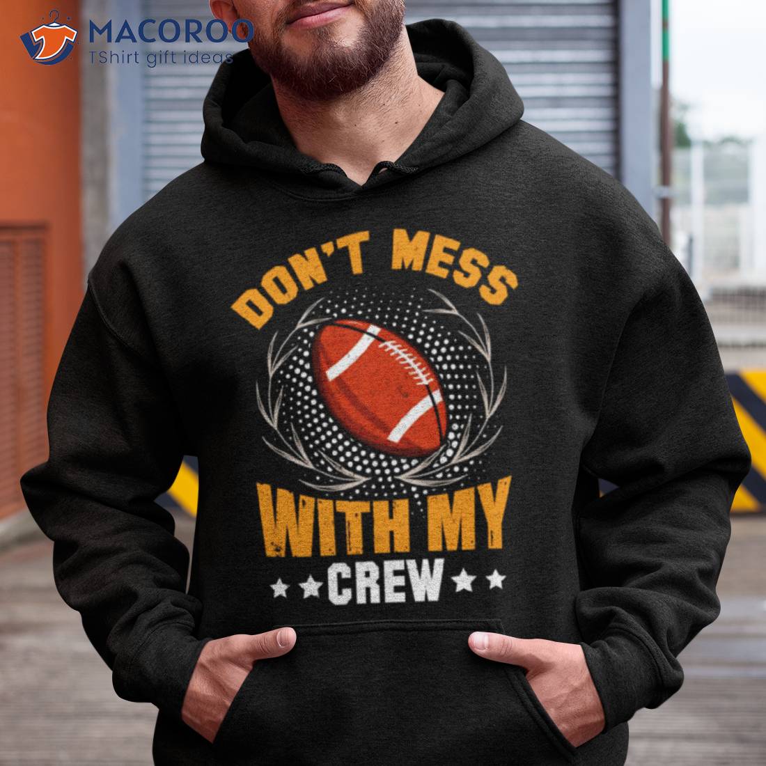 Football Don’t Mess With My Crew Shirt Football Don’t Mess With My Crew Shirt