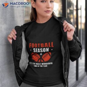 football season its the most wonderful time of the year shirt tshirt 3