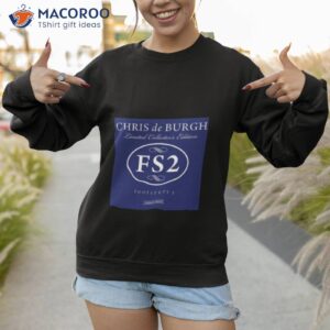 footsteps 2 design chris de burgh shirt sweatshirt