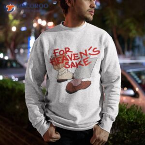 for heavens sake good omens shirt sweatshirt