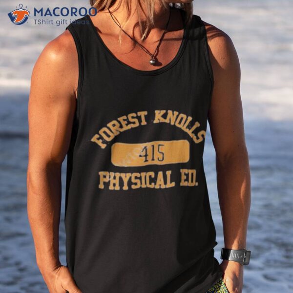 Forest Knolls 415 Physical Ed Shirt