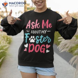 foster dog shirt sweatshirt