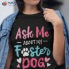 Foster Dog Shirt