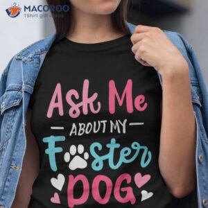 foster dog shirt tshirt