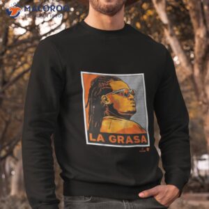 Framber Valdez La Grasa Shirt 2 framber valdez la grasa shirt sweatshirt