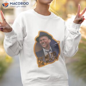 frank sinatra fly me to the moon vintage shirt sweatshirt 2