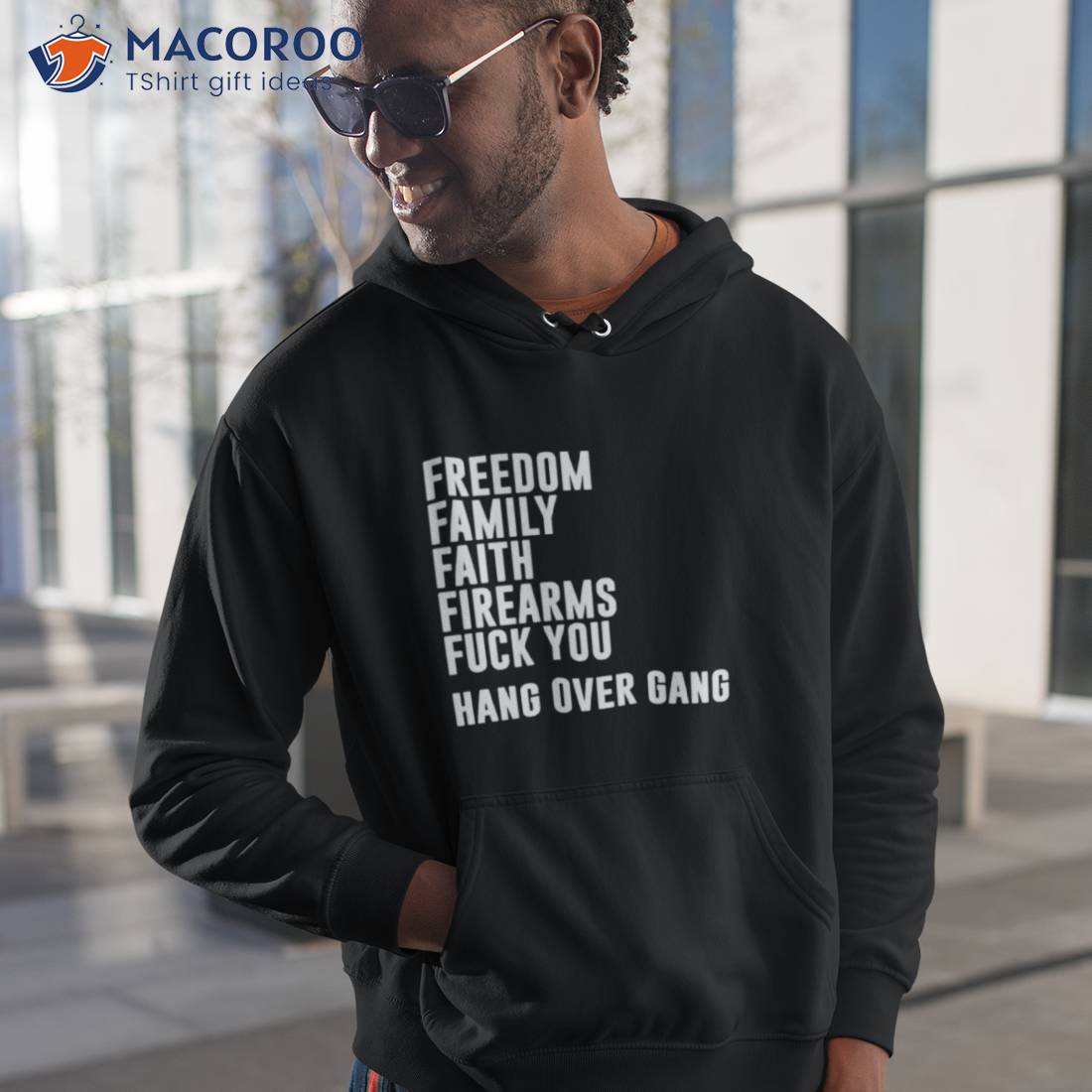 Freedom Family Faith Firearms Fuck You Hang Over Gang Shirt Freedom Family Faith Firearms Fuck You Hang Over Gang Shirt