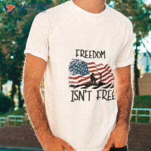 freedom isn t free memorial day t shirt tshirt