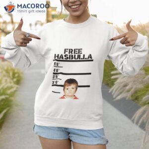 frees hasbulla mugshot t shirt sweatshirt 1