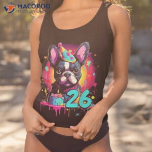 french bulldog dog 26th birthday themed party 26 years old shirt tank top 1